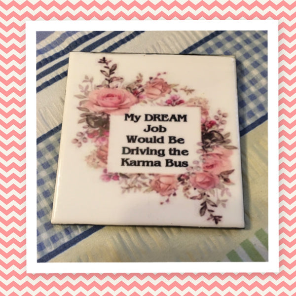 MY DREAM JOB DRIVING THE KARMA BUS Wall Art Ceramic Tile Sign Gift Idea Home Decor Positive Saying Handmade Sign Country Farmhouse Gift Campers RV Gift Home and Living Wall Hanging - JAMsCraftCloset