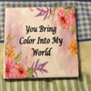 YOU BRING COLOR INTO MY WORLD Wall Art Ceramic Tile Sign Gift Idea Home Decor Positive Saying Quote Handmade Sign Country Farmhouse Gift Campers RV Gift Home and Living Wall Hanging - JAMsCraftCloset