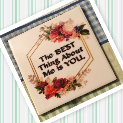 THE BEST THING ABOUT ME IS YOUR Wall Art Ceramic Tile Sign Gift Idea Home Decor Positive Saying Quote Handmade Sign Country Farmhouse Gift Campers RV Gift Home and Living Wall Hanging - JAMsCraftCloset