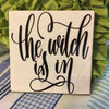 THE WITCH IS IN Wall Art Ceramic Tile Sign Gift Home Decor Haloween Decor Gift Idea Handmade Sign Country Farmhouse Gift Campers RV Gift Home and Living Wall Hanging - JAMsCraftCloset