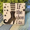 IF THE SHOE FITS BLACK STARS Wall Art Ceramic Tile Sign Gift Home Decor Halloween Decor Gift Idea Handmade Sign Country Farmhouse Gift Campers RV Gift Home and Living Wall Hanging - JAMsCraftCloset