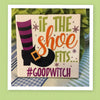 IF THE SHOE FITS GOOD WITCH Wall Art Ceramic Tile Sign Gift Home Decor Haloween Decor Gift Idea Handmade Sign Country Farmhouse Gift Campers RV Gift Home and Living Wall Hanging - JAMsCraftCloset