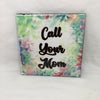 CALL YOUR MOM Wall Art Ceramic Tile Sign Gift Idea Home Decor Positive Saying Affirmation Gift Idea Handmade Sign Country Farmhouse Gift Campers RV Gift Home and Living Wall Hanging - JAMsCraftCloset