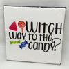 WITCH WAY TO THE CANDY Wall Art Ceramic Tile Sign Gift Idea Home Halloween Holiday Decor Positive Saying Quote Affirmation Handmade Sign Country Farmhouse Gift Campers RV Gift Home and Living Wall Hanging - JAMsCraftCloset