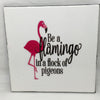 BE A FLAMINGO Wall Art Ceramic Tile Sign Gift Idea Home Decor Positive Saying Gift Idea Handmade Sign Country Farmhouse Gift Campers RV Gift Home and Living Wall Hanging Kitchen Decor - JAMsCraftCloset