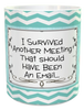 MUG Coffee Full Wrap Digital Graphic Design Download I SURVIVED ANOTHER MEETING SVG-PNG-JPEG Sublimation Crafters Delight - JAMsCraftCloset