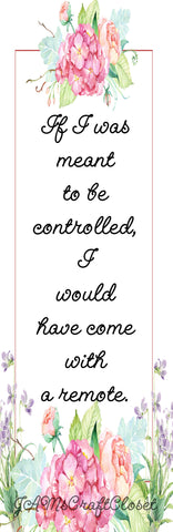 IF I WAS MEANT TO BE CONTROLLED I WOULD CIME WITH A REMOTE - DIGITAL GRAPHICS  My digital SVG, PNG and JPEG Graphic downloads for the creative crafter are graphic files for those that use the Sublimation or Waterslide techniques - JAMsCraftCloset