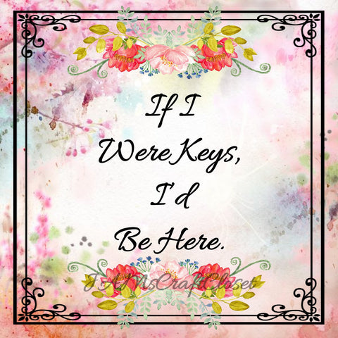 IF I WERE KEYS 1 - DIGITAL GRAPHICS  My digital SVG, PNG and JPEG Graphic downloads for the creative crafter are graphic files for those that use the Sublimation or Waterslide techniques - JAMsCraftCloset