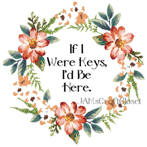 IF I WERE KEYS 4 - DIGITAL GRAPHICS  My digital SVG, PNG and JPEG Graphic downloads for the creative crafter are graphic files for those that use the Sublimation or Waterslide techniques - JAMsCraftCloset