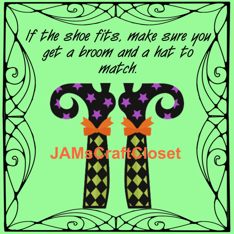 IF THE SHOE FITS Digital Graphic SVG-PNG-JPEG Download Halloween Crafters Delight - JAMsCraftCloset