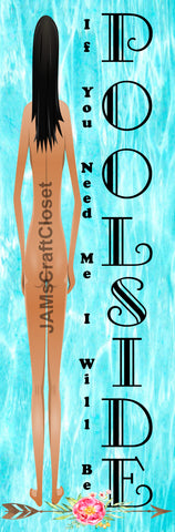 IF YOU NEED ME I WILL BE POOLSIDE - DIGITAL GRAPHICS  My digital SVG, PNG and JPEG Graphic downloads for the creative crafter are graphic files for those that use the Sublimation or Waterslide techniques - JAMsCraftCloset