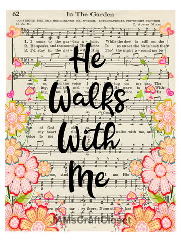 HE WALKS WITH ME IN THE GARDEN - DIGITAL GRAPHICS  My digital SVG, PNG and JPEG Graphic downloads for the creative crafter are graphic files for those that use the Sublimation or Waterslide techniques - JAMsCraftCloset