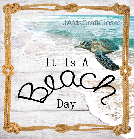IT IS A BEACH DAY - DIGITAL GRAPHICS  My digital SVG, PNG and JPEG Graphic downloads for the creative crafter are graphic files for those that use the Sublimation or Waterslide techniques - JAMsCraftCloset