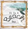 IT IS A BEACH DAY - DIGITAL GRAPHICS  My digital SVG, PNG and JPEG Graphic downloads for the creative crafter are graphic files for those that use the Sublimation or Waterslide techniques - JAMsCraftCloset