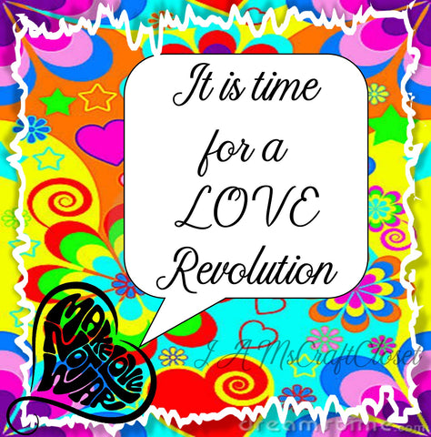 IT IS TIME FOR A LOVE REVOLUTION - DIGITAL GRAPHICS  My digital SVG, PNG and JPEG Graphic downloads for the creative crafter are graphic files for those that use the Sublimation or Waterslide techniques - JAMsCraftCloset