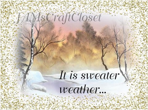 IT IS SWEATER WEATHER - DIGITAL GRAPHICS  This file contains 6 graphics...  My digital SVG, PNG and JPEG Graphic downloads for the creative crafter are graphic files for those that use the Sublimation or Waterslide techniques - JAMsCraftCloset