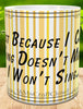 MUG Coffee Full Wrap Sublimation Digital Graphic Design Download JUST BECAUSE I CANT SING SVG-PNG Crafters Delight - JAMsCraftCloset