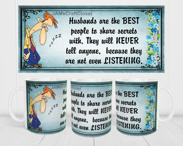 MUG Coffee Full Wrap Sublimation Digital Graphic Design Download HUSBANDS ARE THE BEST TO SHARE SECRETS WITH SVG-PNG Crafters Delight - JAMsCraftCloset