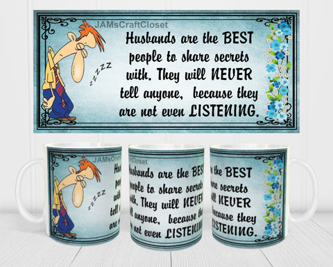 MUG Coffee Full Wrap Sublimation Digital Graphic Design Download HUSBANDS ARE THE BEST TO SHARE SECRETS WITH SVG-PNG Crafters Delight - JAMsCraftCloset