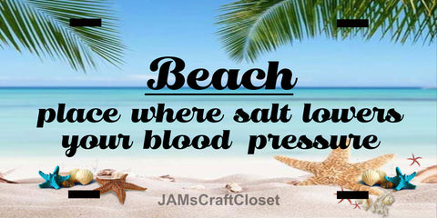 License Plate Digital Graphic Design Download BEACH WHERE SALT LOWERS YOU BP  SVG-PNG-JPEG Sublimation Crafters Delight - JAMsCraftCloset