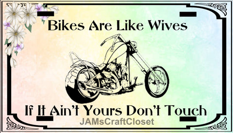 License Plate Motorcycle Digital Graphic Design Download BIKES ARE LIKE WIVES SVG-PNG-JPEG Sublimation Crafters Delight - JAMsCraftCloset