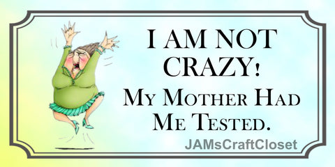 License Plate Digital Graphic Design Download I AM NOT CRAZY SVG-PNG-JPEG Sublimation Crafters Delight - JAMsCraftCloset