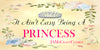 License Plate Digital Graphic Design Download IT AINT EASY BEING A PRINCESS SVG-PNG Sublimation Crafters Delight - JAMsCraftCloset
