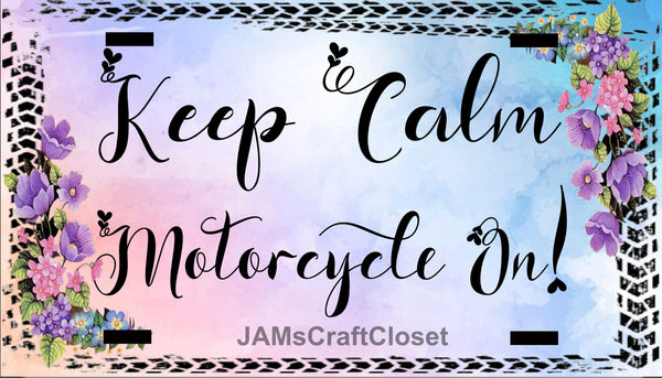 Motorcycle License Vanity Plate Custom Tag Front Clever Funny Unique KEEP CALM MOTORCYCLE ON Sublimation on Metal - JAMsCraftCloset