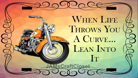 Motorcycle License Vanity Plate Custom Tag Front Clever Funny Unique WHEN LIFE THROWS YOU A CURVE Sublimation on Metal - JAMsCraftCloset