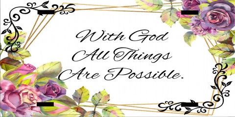 License Vanity Plate Front Plate Clever Funny Custom Plate Car Tag WITH GOD ALL THINGS ARE POSSIBLE Sublimation on Metal Gift Idea - JAMsCraftCloset