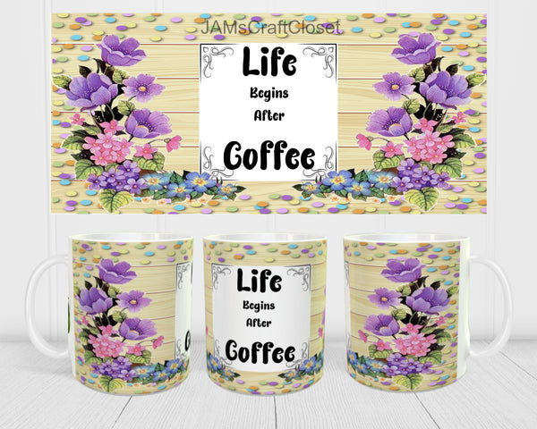 MUG Coffee Full Wrap Digital Graphic Design Download LIFE BEGINS AFTER COFFEE SVG-PNG-JPEG Sublimation Crafters Delight - JAMsCraftCloset