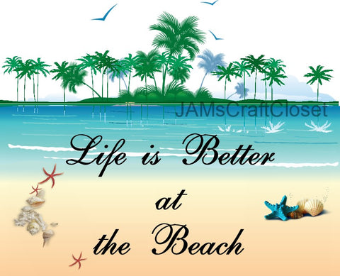 LIFE IS BETTER AT THE BEACH - DIGITAL GRAPHICS  This file contains 6 graphics...  My digital SVG, PNG and JPEG Graphic downloads for the creative crafter are graphic files for those that use the Sublimation or Waterslide techniques - JAMsCraftCloset