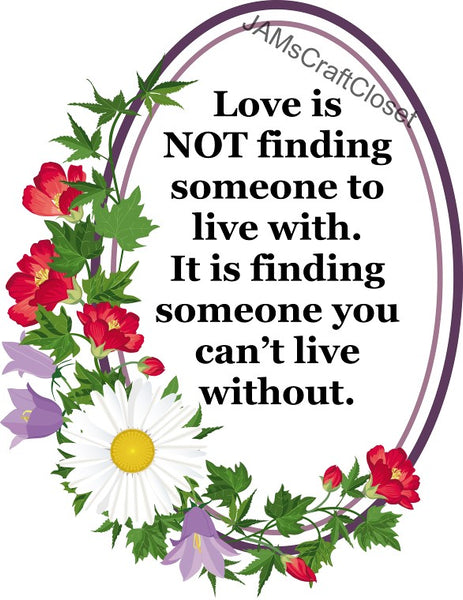 LOVE IS FINDING SOMEONE - DIGITAL GRAPHICS  This file contains 4 graphics...  My digital PNG and JPEG Graphic downloads for the creative crafter are graphic files for those that use the Sublimation or Waterslide techniques - JAMsCraftCloset