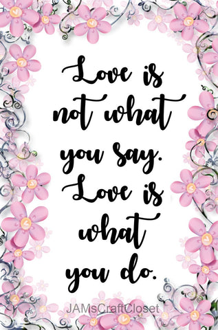 LOVE IS WHAT YOU DO - DIGITAL GRAPHICS  This file contains 4 graphics...  My digital PNG and JPEG Graphic downloads for the creative crafter are graphic files for those that use the Sublimation or Waterslide techniques - JAMsCraftCloset