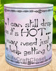 MUG Coffee Full Wrap Sublimation Digital Graphic Design Download I CAN STILL DROP IT LIKE IT IS HOT SVG-PNG Valentine Crafters Delight - Digital Graphic Design - JAMsCraftCloset 