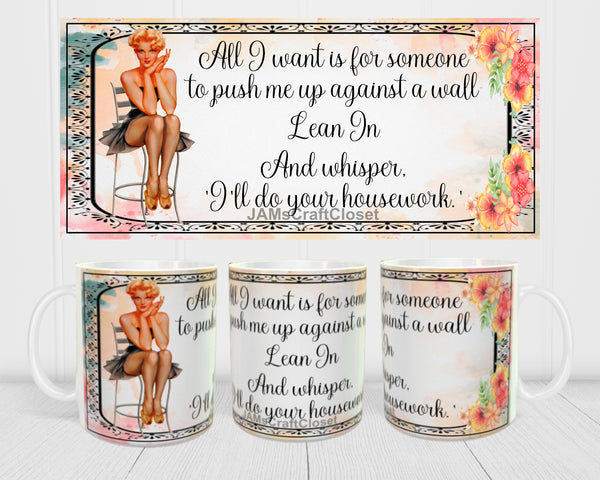 MUG Coffee Full Wrap Sublimation Digital Graphic Design Download I'LL DO YOUR HOUSEWORK SVG-PNG Crafters Delight - JAMsCraftCloset