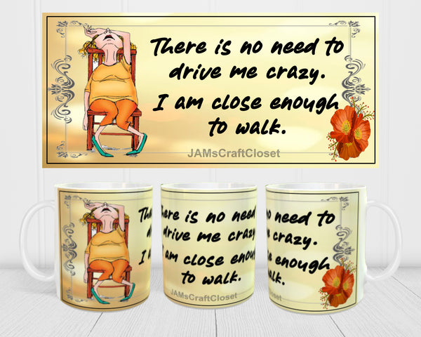 MUG Coffee Full Wrap Sublimation Digital Graphic Design Download NO NEED TO DRIVE ME CRAZY SVG-PNG Crafters Delight - JAMsCraftCloset
