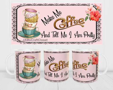 MUG Coffee Full Wrap Sublimation Digital Graphic Design Download MAKE ME COFFEE SVG-PNG-JPEG Crafters Delight - JAMsCraftCloset