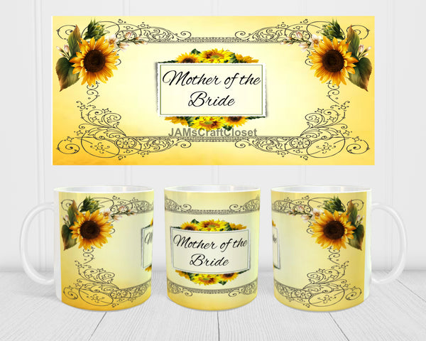 MUG Coffee Full Wrap Sublimation Digital Graphic Design Download MOTHER OF THE BRIDE YELLOW SVG-PNG-JPEG Easter Crafters Delight - JAMsCraftCloset