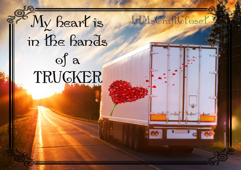 MY HEART IS IN THE HANDS OF A TRUCKER - DIGITAL GRAPHICS  My digital SVG, PNG and JPEG Graphic downloads for the creative crafter are graphic files for those that use the Sublimation or Waterslide techniques - JAMsCraftCloset