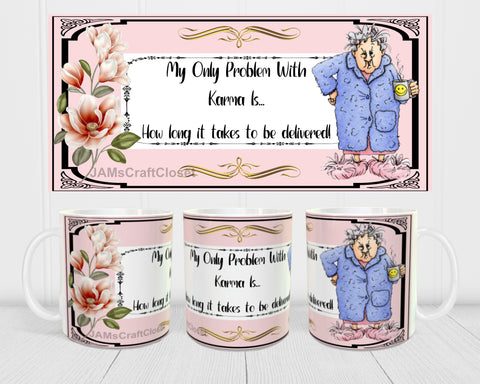 MUG Coffee Full Wrap Sublimation Digital Graphic Design Download MY ONLY PROBLEM WITH KARMA SVG-PNG Crafters Delight - JAMsCraftCloset