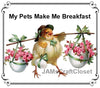 MY PETS MAKE ME BREAKFAST - DIGITAL GRAPHICS  My digital SVG, PNG and JPEG Graphic downloads for the creative crafter are graphic files for those that use the Sublimation or Waterslide techniques - JAMsCraftCloset