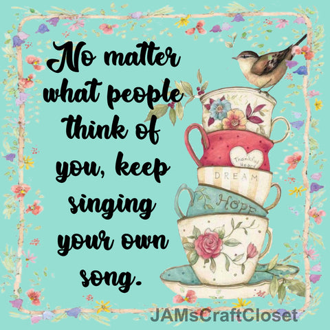 NO MATTER WHAT PEOPLE THINK OF YOU Digital Graphic SVG-PNG-JPEG Download Positive Saying Love Crafters Delight - JAMsCraftCloset