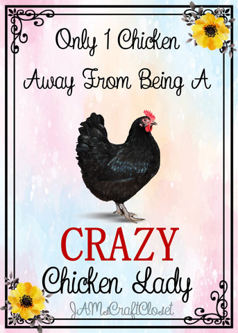 ONLY ONE CHICKEN AWAY - DIGITAL GRAPHICS  My digital SVG, PNG and JPEG Graphic downloads for the creative crafter are graphic files for those that use the Sublimation or Waterslide techniques - JAMsCraftCloset