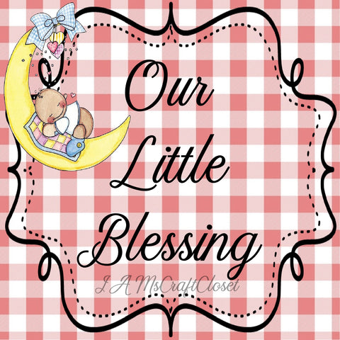 OUR LITTLE BLESSING - DIGITAL GRAPHICS  My digital SVG, PNG and JPEG Graphic downloads for the creative crafter are graphic files for those that use the Sublimation or Waterslide techniques - JAMsCraftCloset