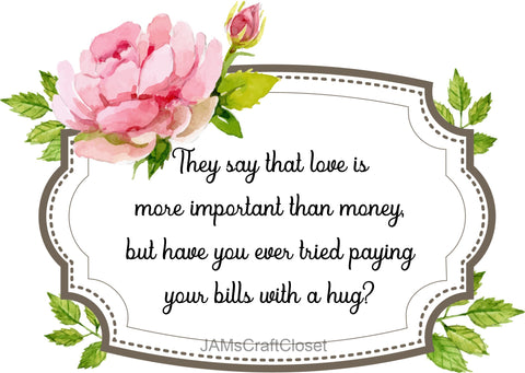 PAYING BILLS WITH HUGS - DIGITAL GRAPHICS  This file contains 4 graphics...  My digital PNG and JPEG Graphic downloads for the creative crafter are graphic files for those that use the Sublimation or Waterslide techniques - JAMsCraftCloset