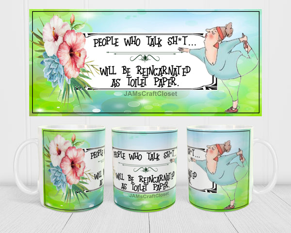 MUG Coffee Full Wrap Sublimation Digital Graphic Design Download PEOPLE WHO TALK SHIT SVG-PNG Crafters Delight - JAMsCraftCloset