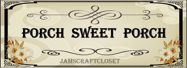 PORCH SWEET PORCH - DIGITAL GRAPHICS  My digital SVG, PNG and JPEG Graphic downloads for the creative crafter are graphic files for those that use the Sublimation or Waterslide techniques - JAMsCraftCloset