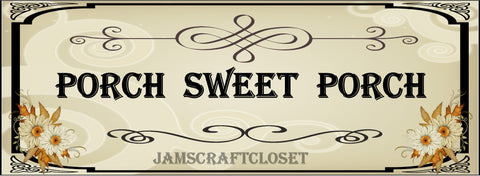 PORCH SWEET PORCH - DIGITAL GRAPHICS  My digital SVG, PNG and JPEG Graphic downloads for the creative crafter are graphic files for those that use the Sublimation or Waterslide techniques - JAMsCraftCloset