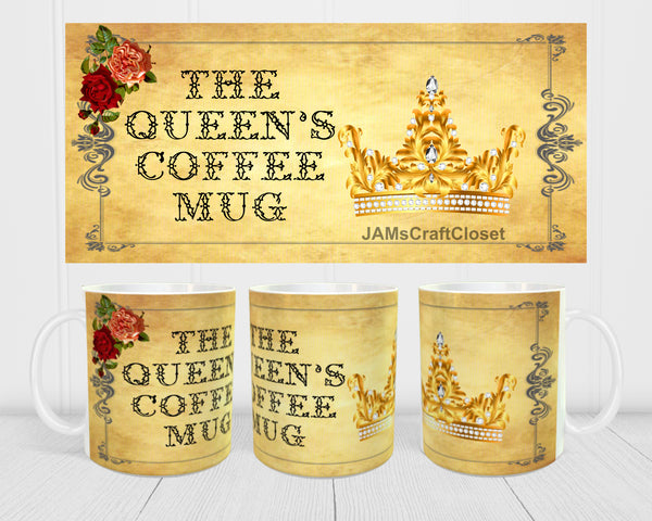 MUG Coffee Full Wrap Sublimation Digital Graphic Design Download QUEENS COFFEE MUG SVG-PNG-JPEG Easter Crafters Delight - JAMsCraftCloset